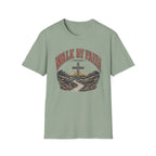 Walk By Faith T-Shirt