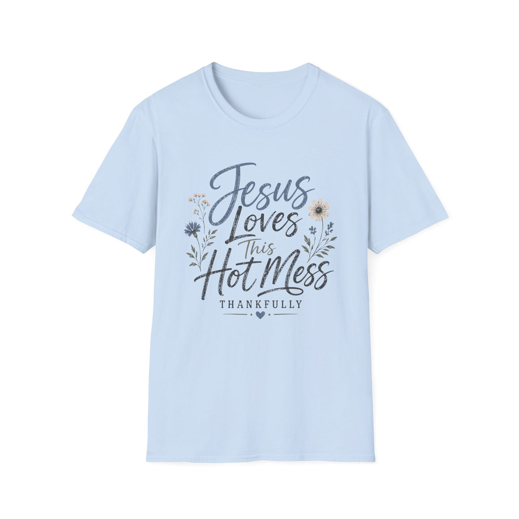 Jesus Loves This Hot Mess T-Shirt
