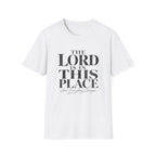 The Lord Is In This Place T-Shirt