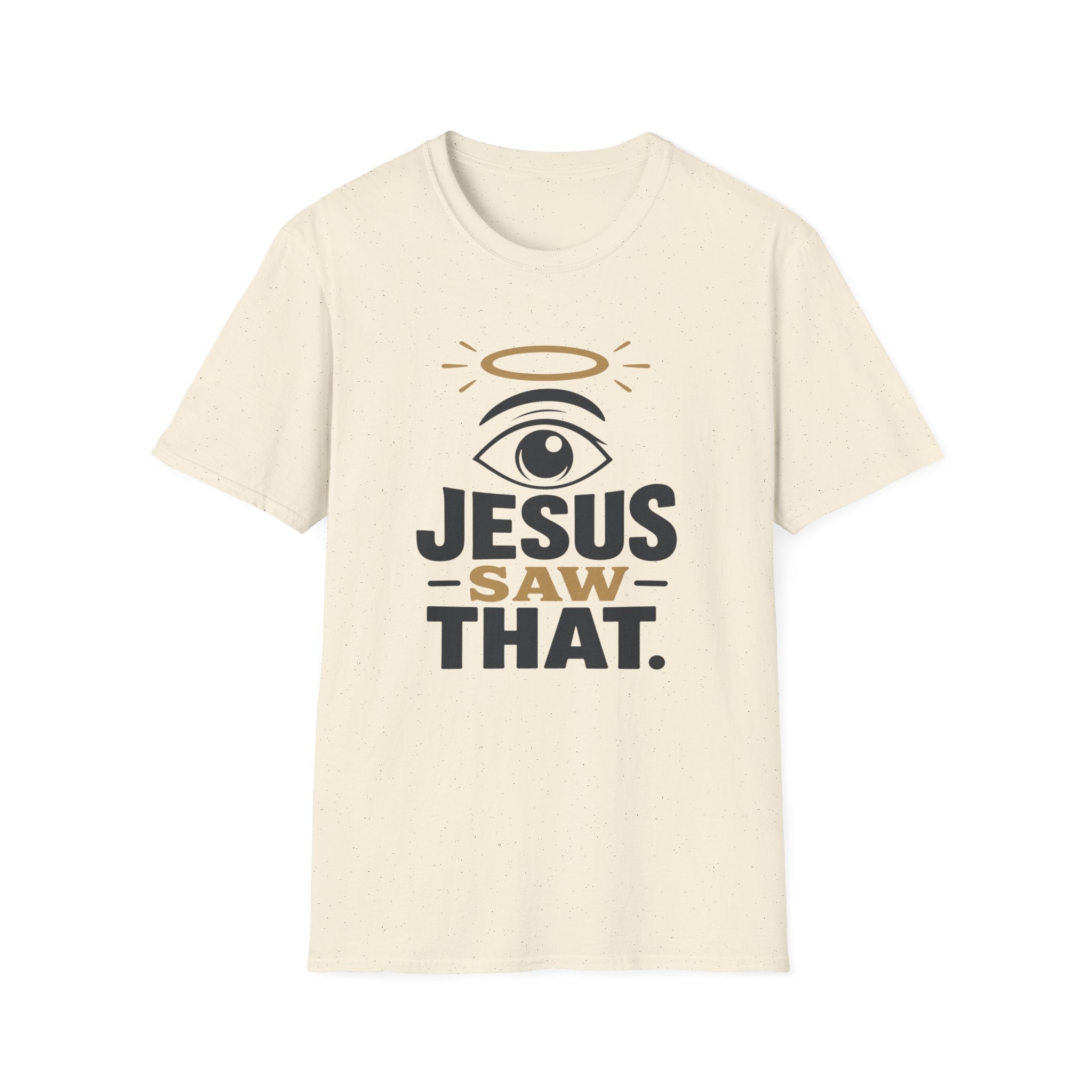 Jesus Saw That T-Shirt