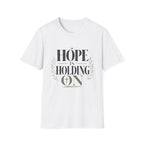 Hope Is Holding On T-Shirt