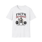 Faith Is My Pre-Workout T-Shirt