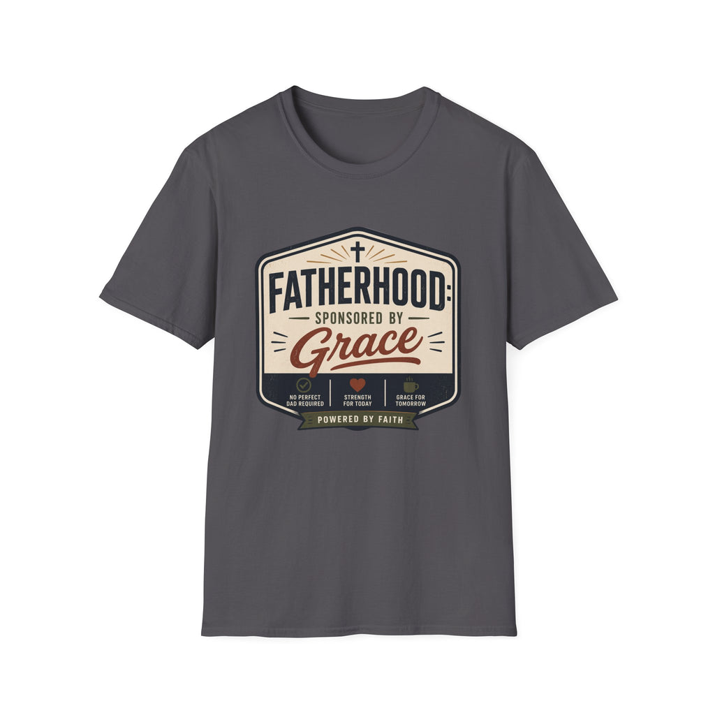 Fatherhood Sponsored By Grace T-Shirt
