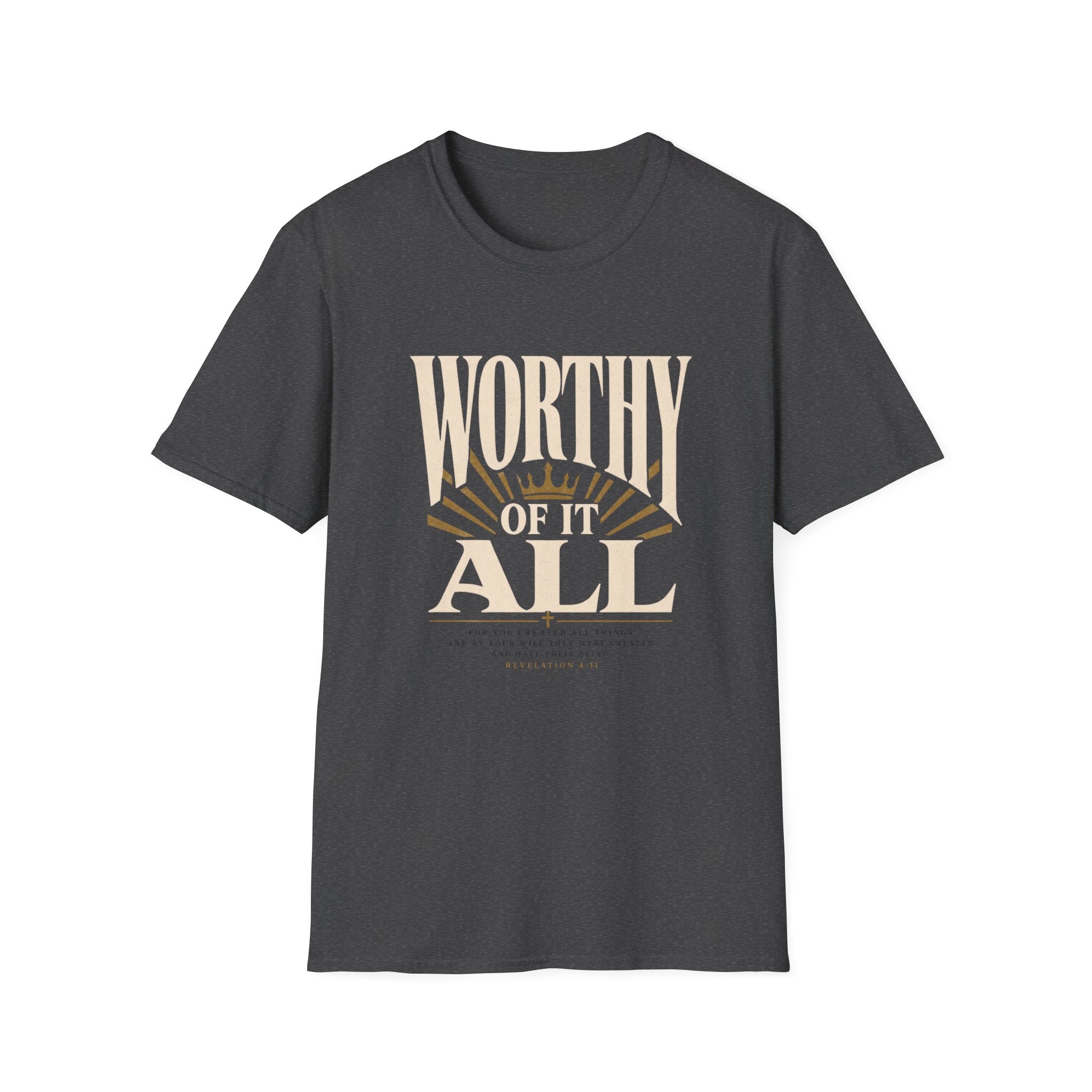 Worthy Of It All T-Shirt
