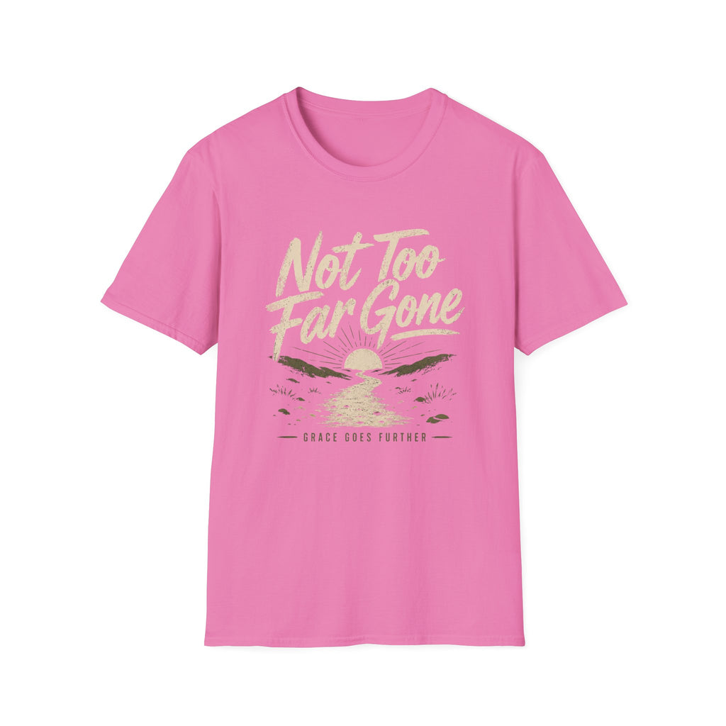Not Too Far Gone T-Shirt