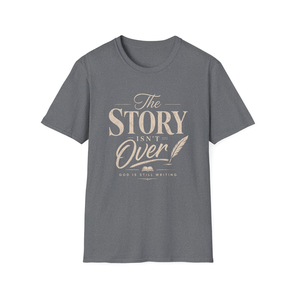 The Story Isn't Over T-Shirt