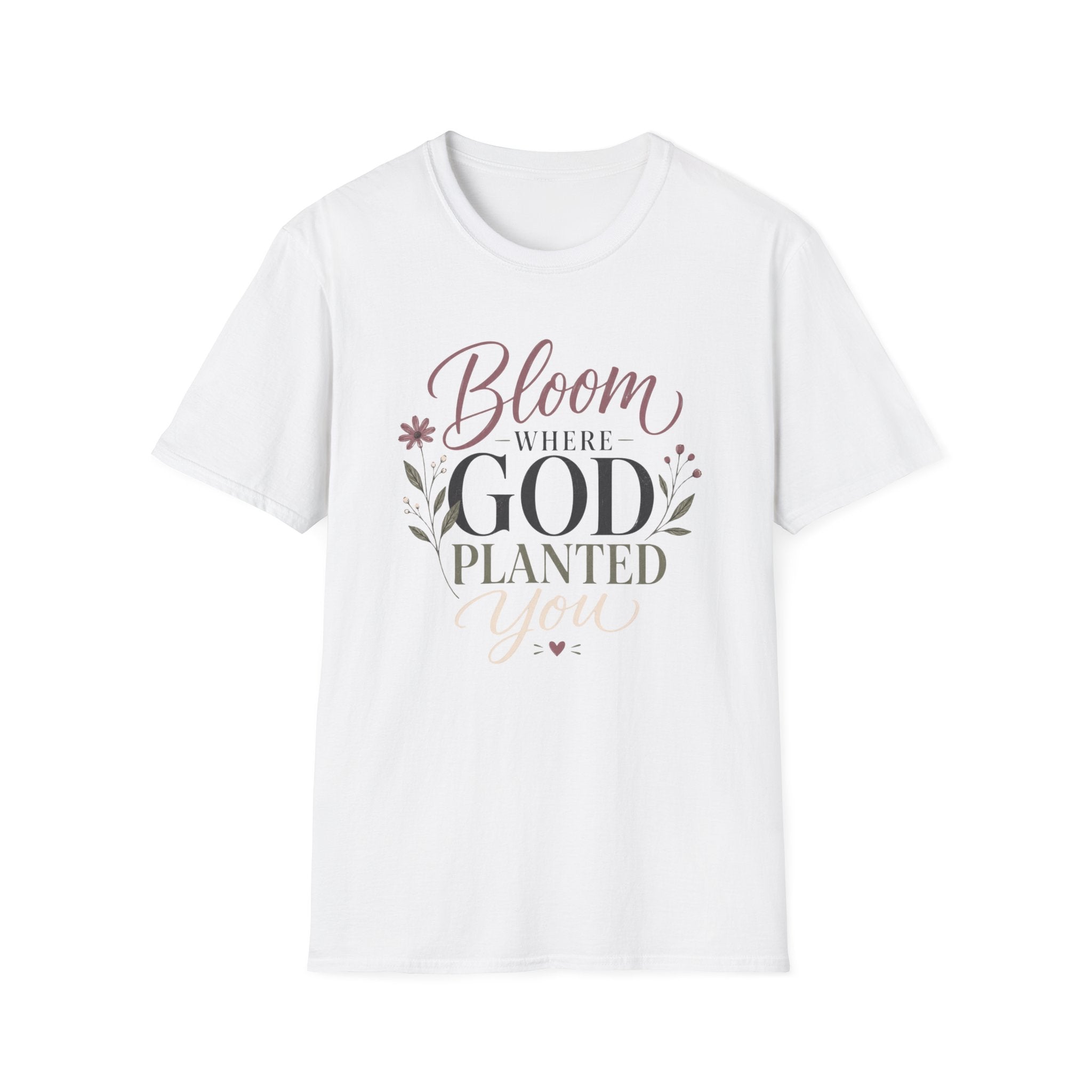 Bloom Where God Planted You T-Shirt