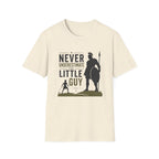 Never Underestimate The Little Guy T-Shirt