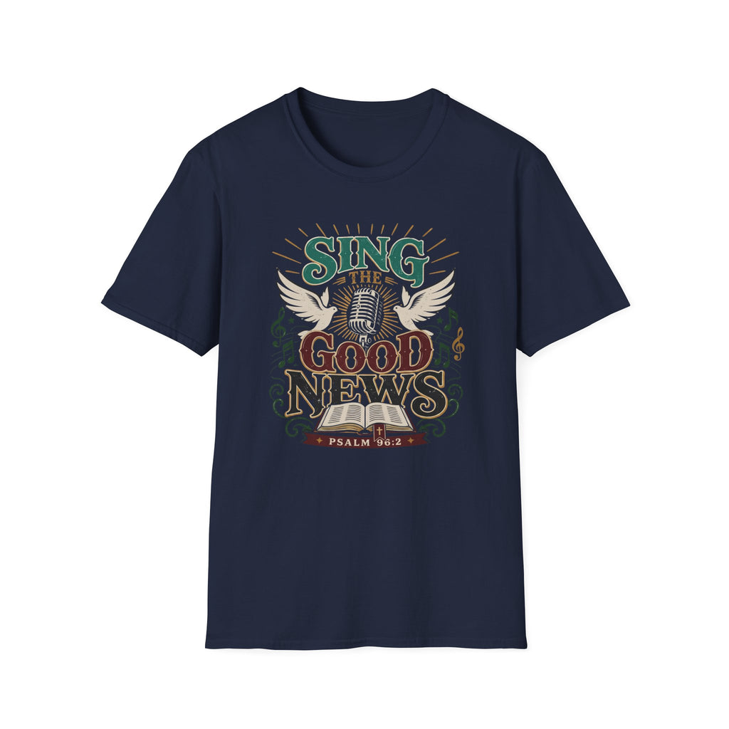 Sing The Good News T-Shirt
