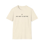 His Way Is Better T-Shirt