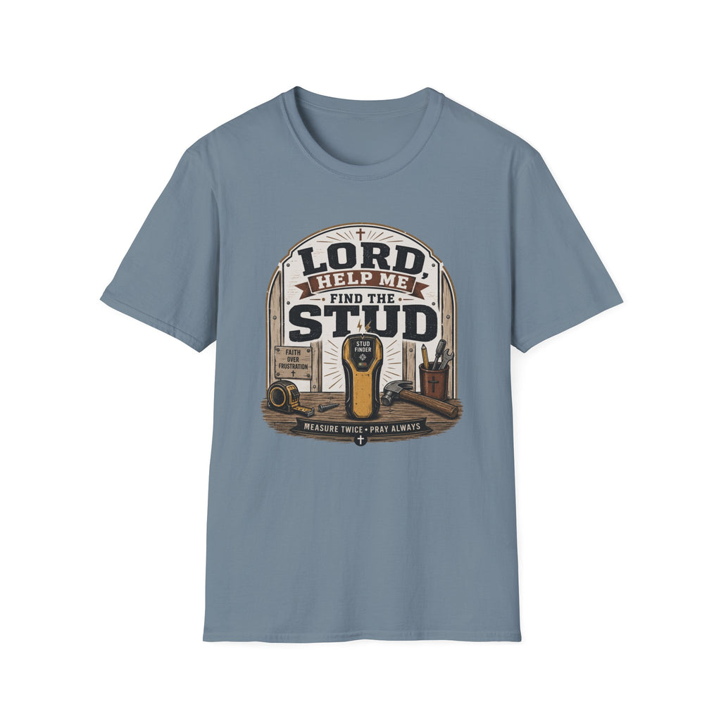 Lord Help Me Find The Stud T-Shirt