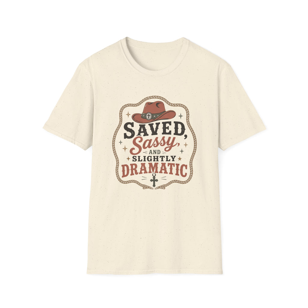 Saved Sassy & Dramatic T-Shirt