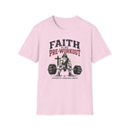Faith Is My Pre-Workout T-Shirt