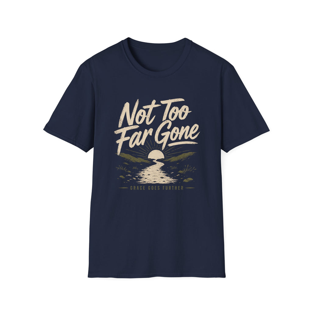 Not Too Far Gone T-Shirt