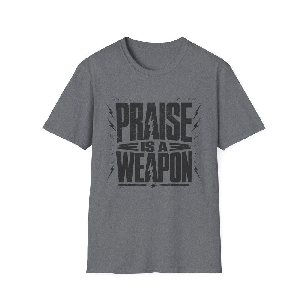 Praise Is A Weapon T-Shirt