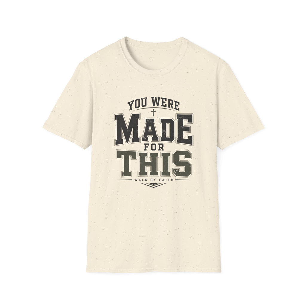 You Were Made For This T-Shirt