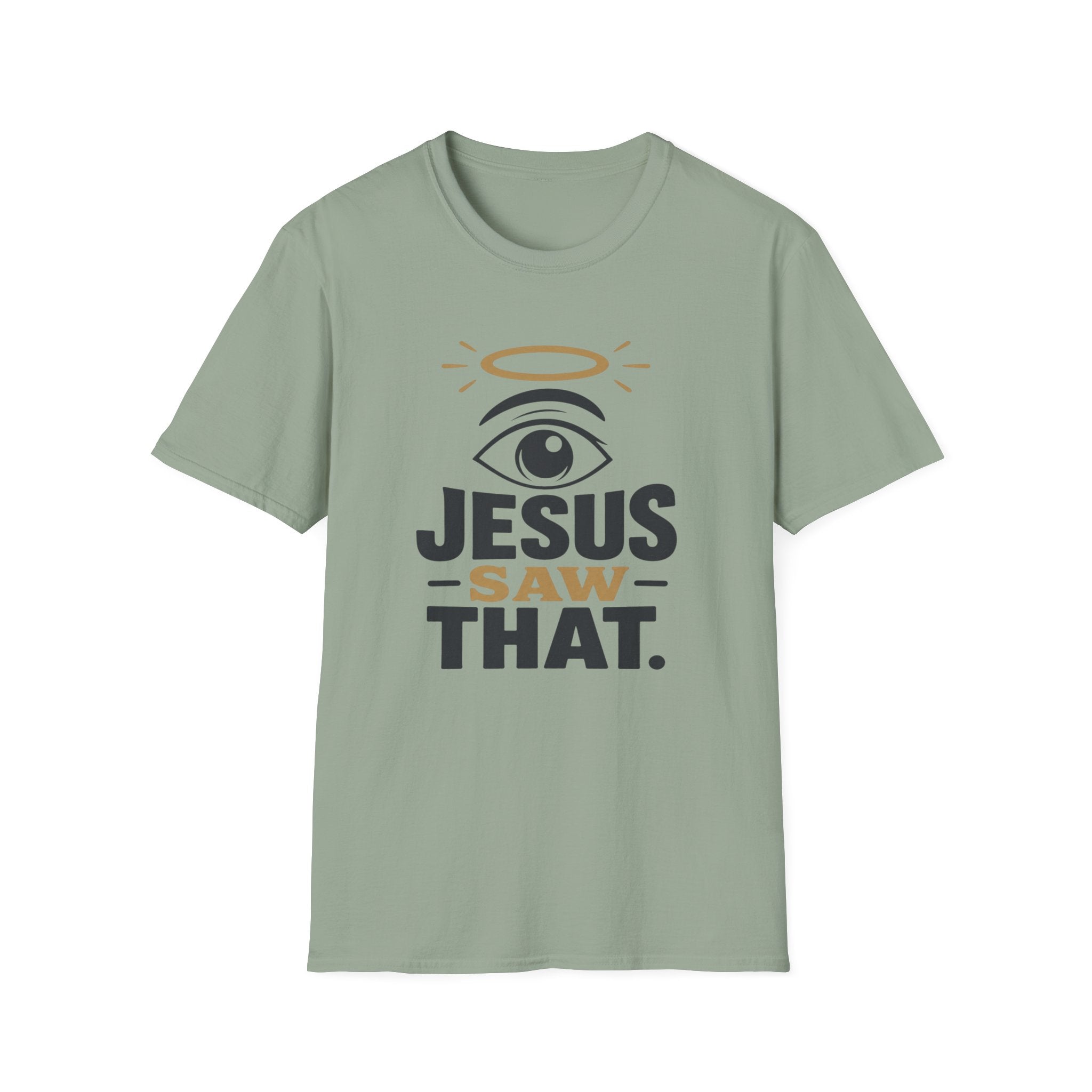 Jesus Saw That T-Shirt