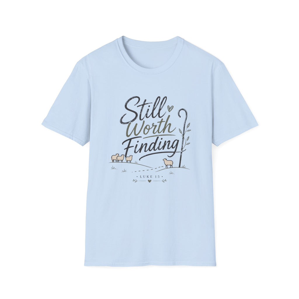 Still Worth Finding T-Shirt