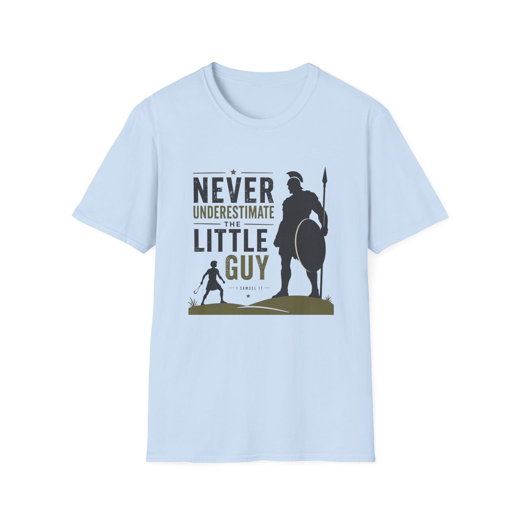 Never Underestimate The Little Guy T-Shirt