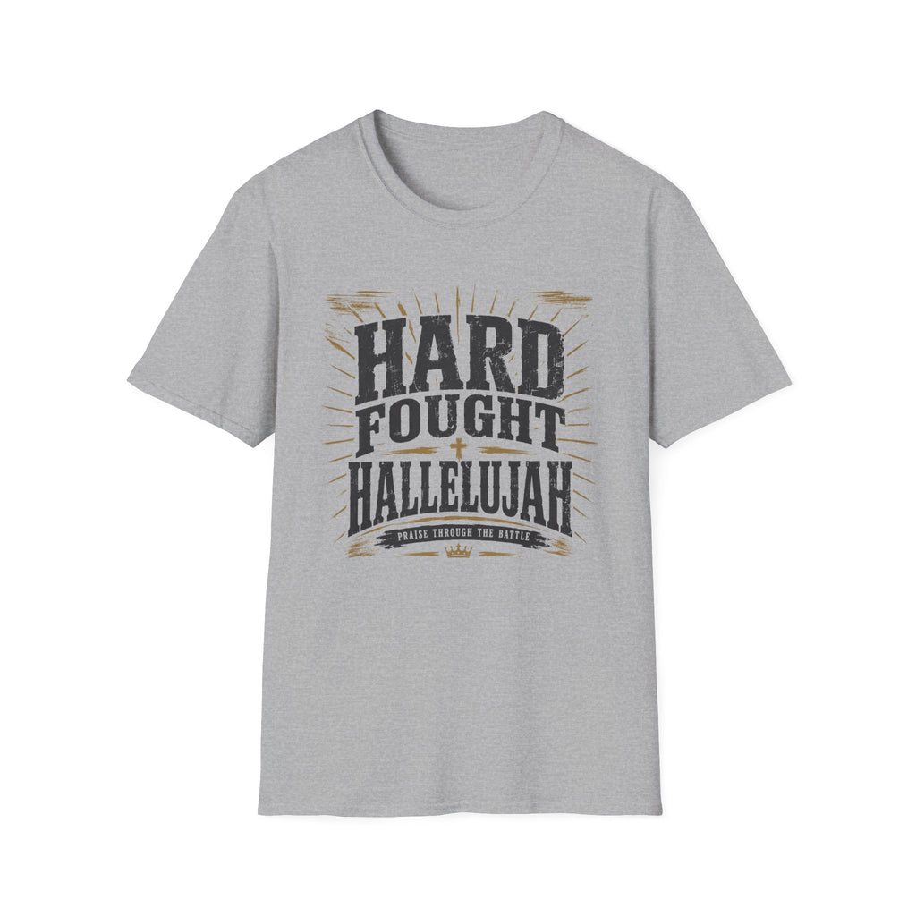 Hard Fought Hallelujah T-Shirt