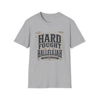 Hard Fought Hallelujah T-Shirt