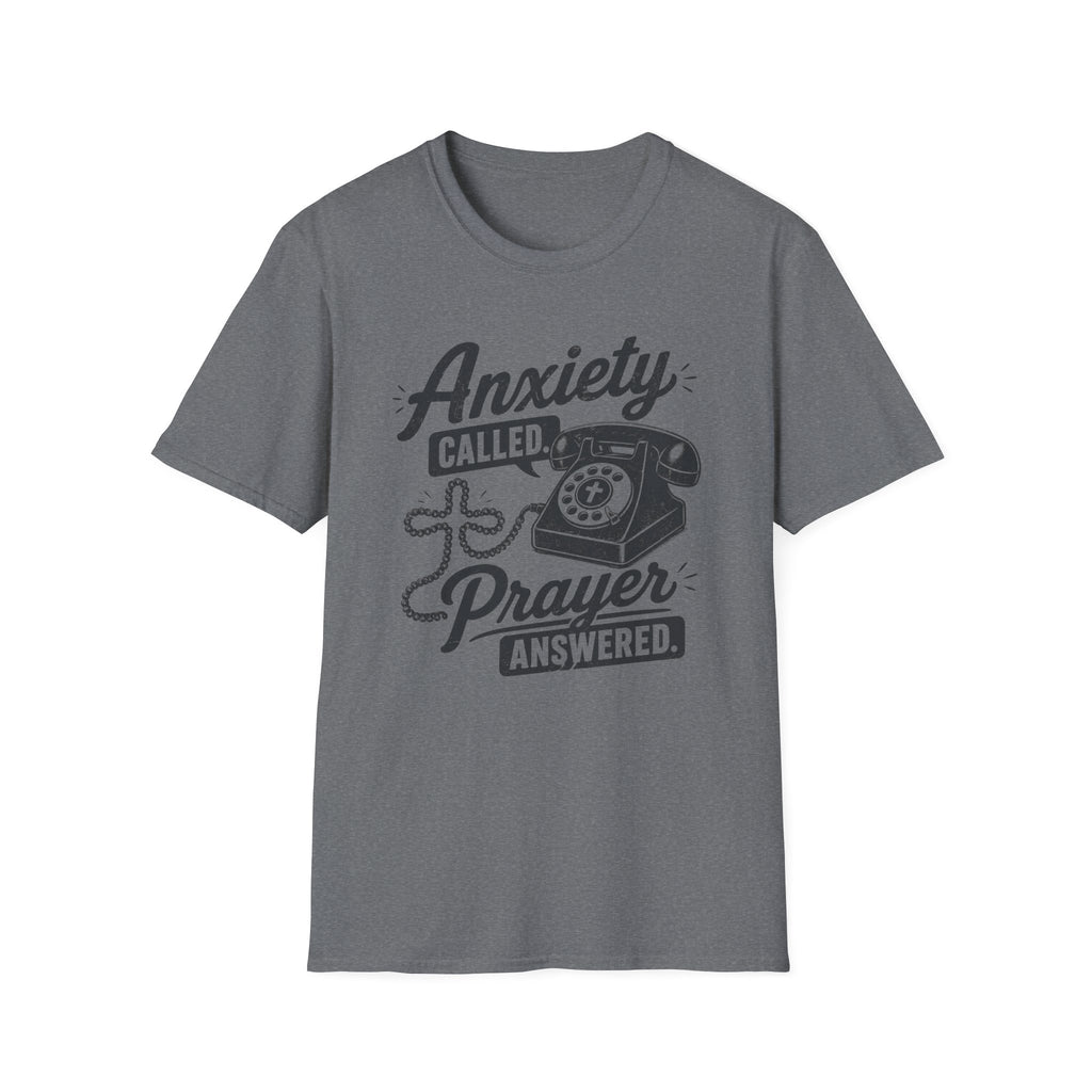 Anxiety Called Prayer Answered T-Shirt
