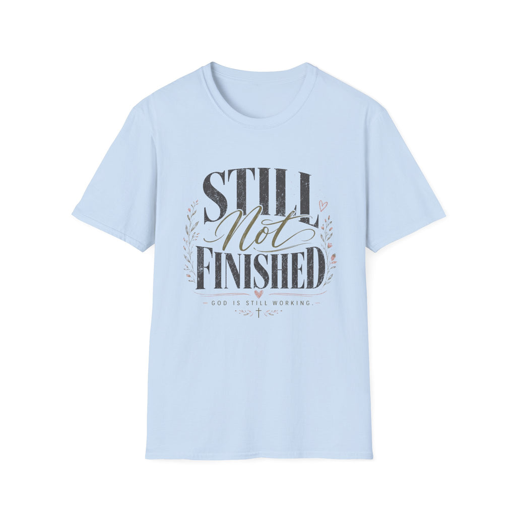 Still Not Finished T-Shirt