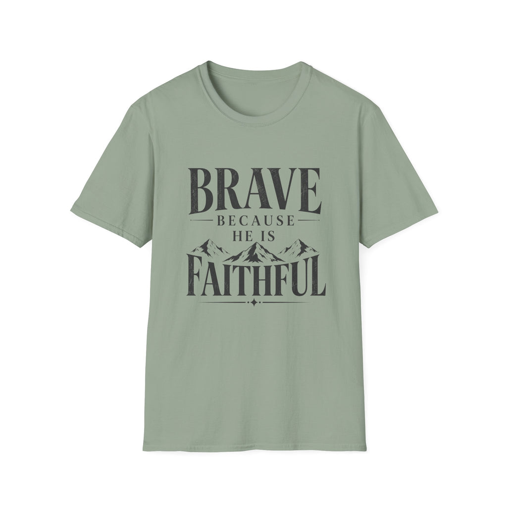 Brave Because He Is Faithful T-Shirt