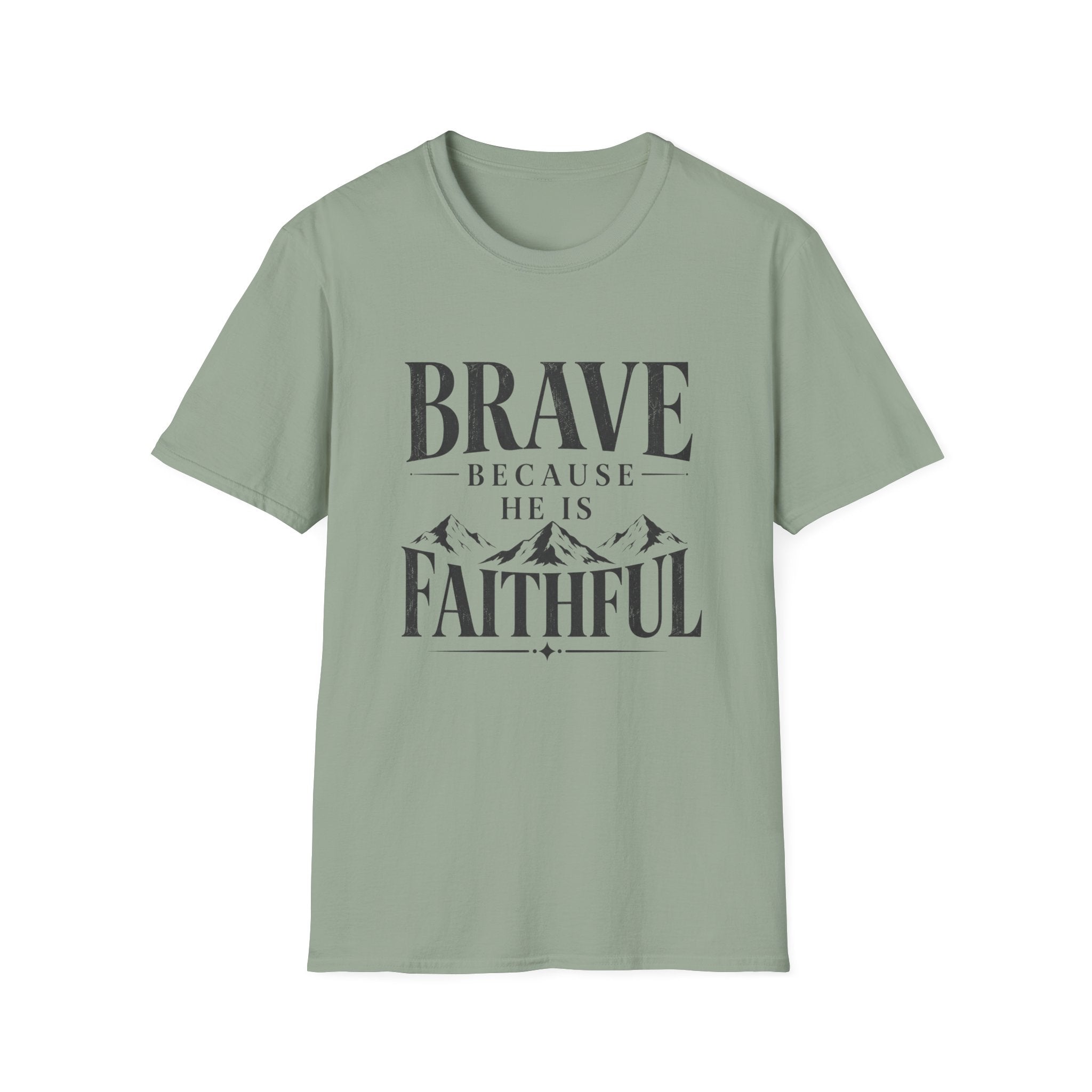 Brave Because He Is Faithful T-Shirt