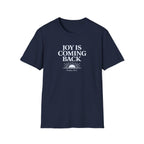 Joy Is Coming Back T-Shirt