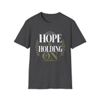 Hope Is Holding On T-Shirt