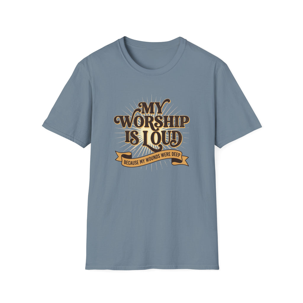 My Worship Is Loud T-Shirt