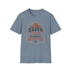 Saved Sassy & Dramatic T-Shirt