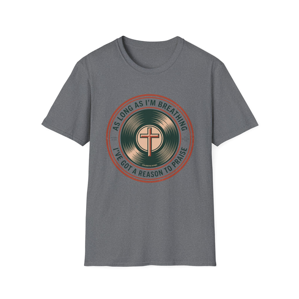 As Long As I'm Breathing T-Shirt
