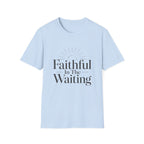 Faithful In The Waiting T-Shirt