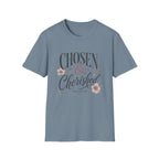 Chosen and Cherished T-Shirt