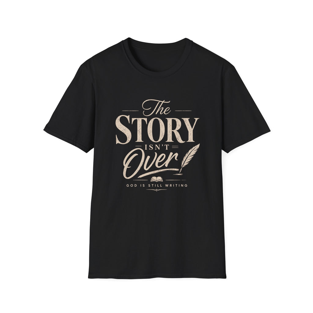The Story Isn't Over T-Shirt