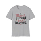 Blessed Stressed Prayer Obsessed T-Shirt