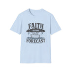 Faith Before Forecast T-Shirt