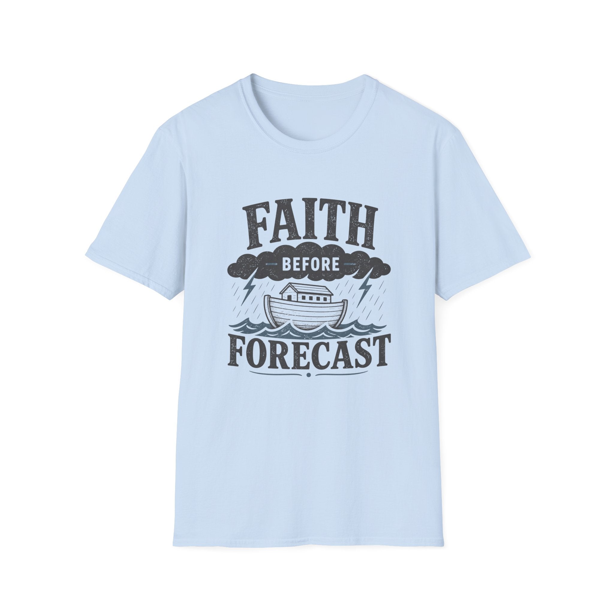 Faith Before Forecast T-Shirt