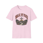 Walk By Faith T-Shirt