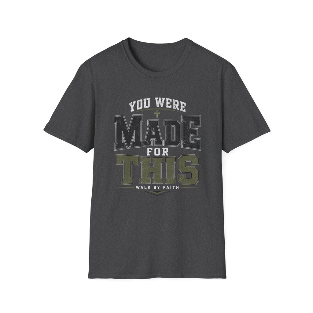 You Were Made For This T-Shirt