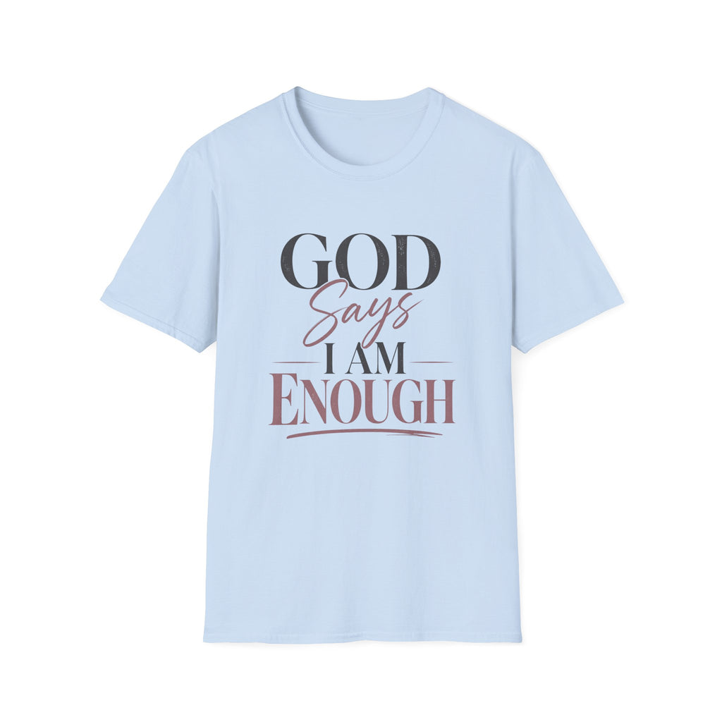 God Says I Am Enough T-Shirt
