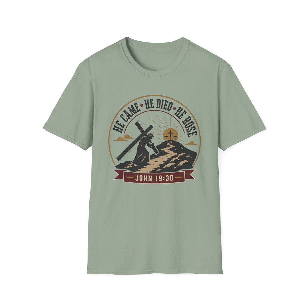 He Came He Died He Rose T-Shirt