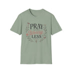 Pray More Worry Less T-Shirt