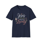 Jesus Thinks You're Lovely T-Shirt