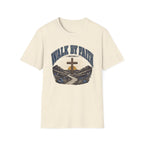 Walk By Faith T-Shirt