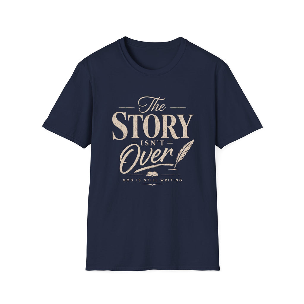 The Story Isn't Over T-Shirt