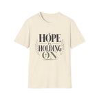 Hope Is Holding On T-Shirt
