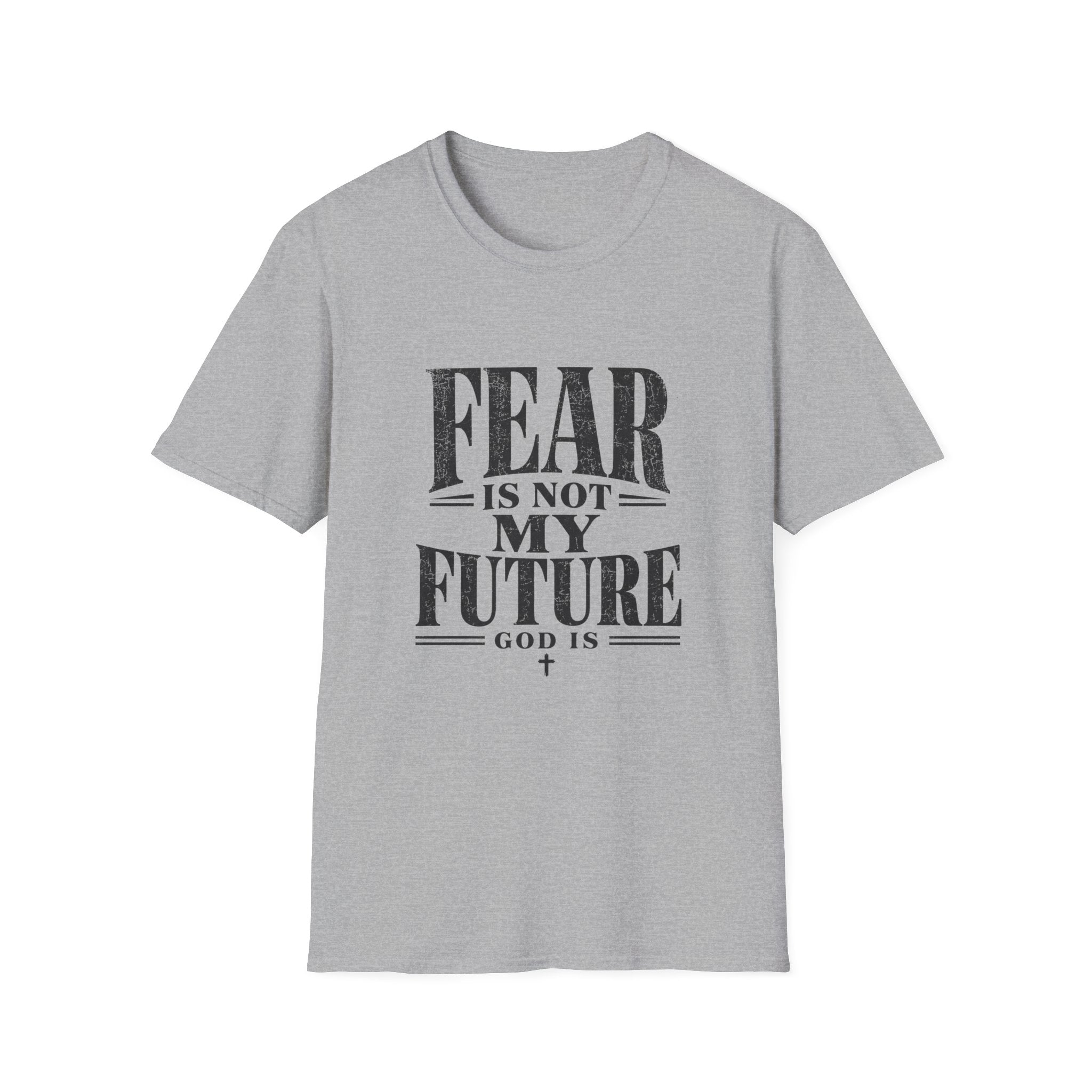 Fear Is Not My Future T-Shirt
